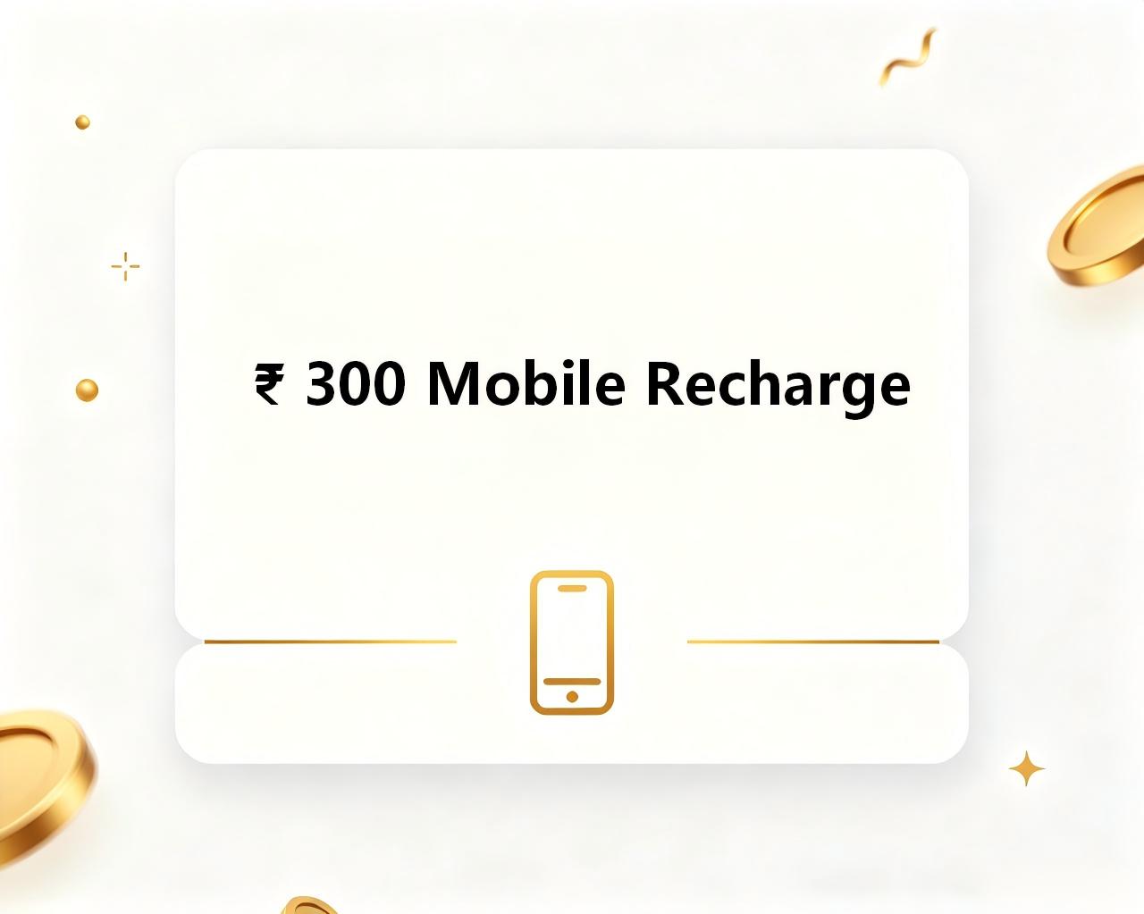 ₹ 300 Mobile Recharge